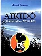 Aikido e a Harmonia da Natureza