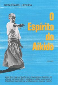 O Esp&iacute;rito do Aikido